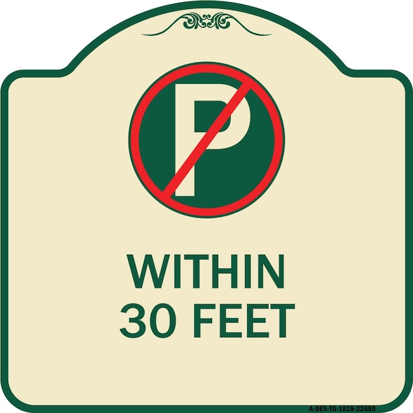 Signmission No Parking Symbol Within 30 Feet Heavy-Gauge Aluminum Architectural Sign, 18" x 18", TG-1818-22690 A-DES-TG-1818-22690 - main